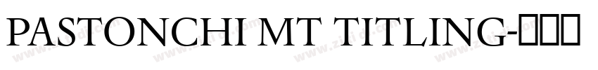 Pastonchi MT Titling字体转换